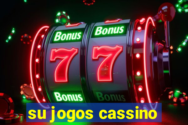 su jogos cassino